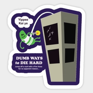 Dumb Ways to DIE HARD Sticker